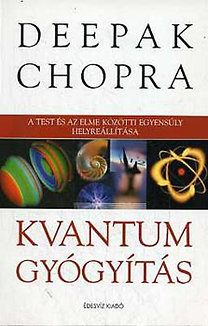 Könyv: Kvantumgyógyítás (Deepak Chopra)
