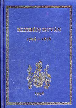 Könyv: Bezerédj István 1796-1856 (Kurucz Rózsa (szerk.))