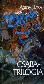 Könyv: Csaba-trilógia (Arany János)