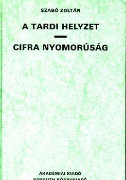 Könyv: A tardi helyzet-Cifra nyomorúság (Szabó Zoltán)
