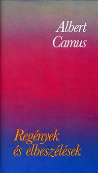 Könyv: Regények és elbeszélések (Albert Camus)