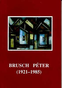 Könyv: Brusch Péter (1921-1985) ()