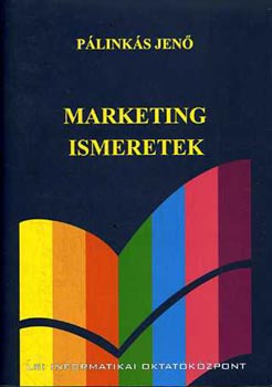 Könyv: Marketing ismeretek (Pálinkás Jenő)