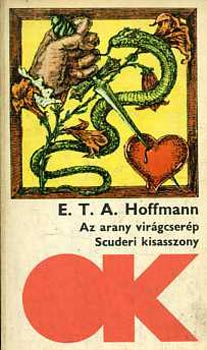 Könyv: Az arany virágcserép - Scuderi kisasszony (E. T. A. Hoffmann)