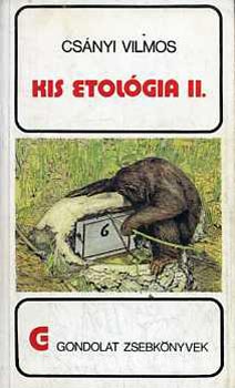 Könyv: Kis etológia II. (gondolat zsebkönyvek) (Csányi Vilmos)
