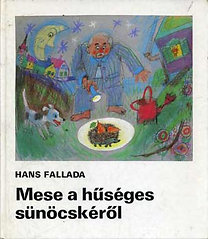 Könyv: Mese a hűséges sünöcskéről (Hans Fallada)