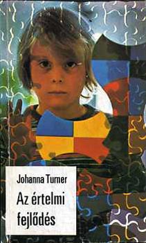 Könyv: Az értelmi fejlődés (Johanna Turner)