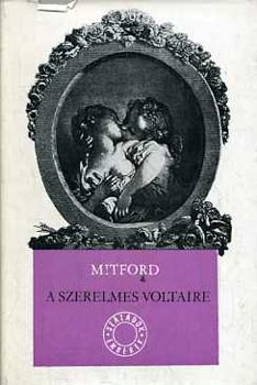 Könyv: A szerelmes Voltaire (Nancy Mitford)