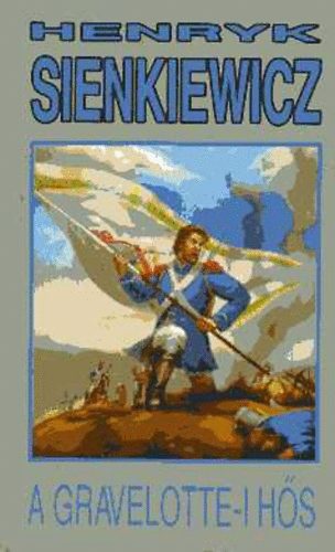 Könyv: A gravelotte-i hős (Henryk Sienkiewicz)