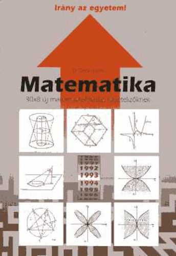Könyv: Irány az egyetem 1993 - 30 feladatsor matematikából felvételizőknek (Dr. Gerőcs László)