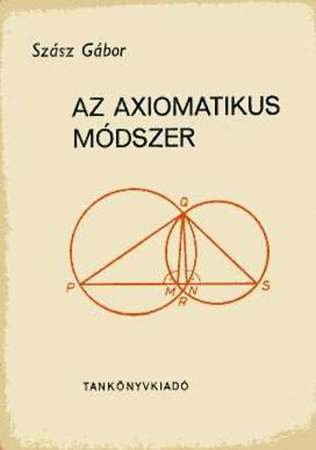 Könyv: Az axiomatikus módszer (Szász Gábor)