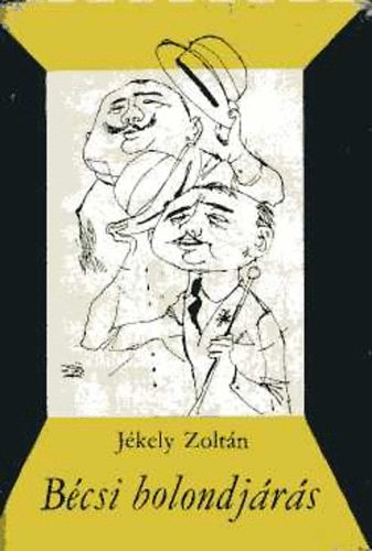 Könyv: Bécsi bolondjárás (Jékely Zoltán)