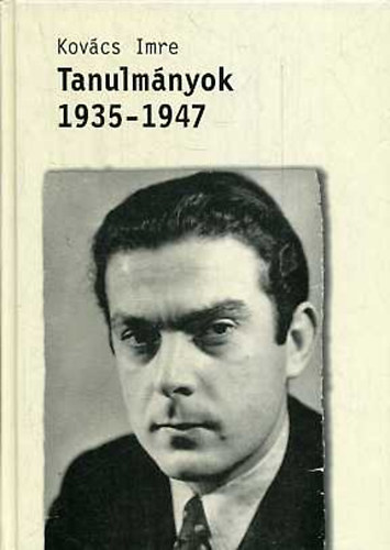 Könyv: Tanulmányok 1935-1947 (Kovács Imre)