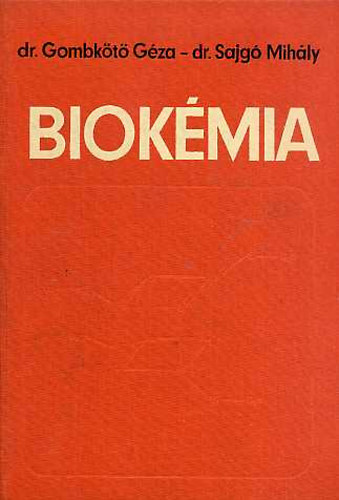 Könyv: Biokémia (Dr. Gombkötő G.-Dr. Sajgó M.)