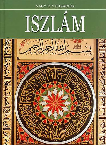Könyv: Iszlám - Nagy civilizációk 11 (Daniel Gimeno (szerk.))