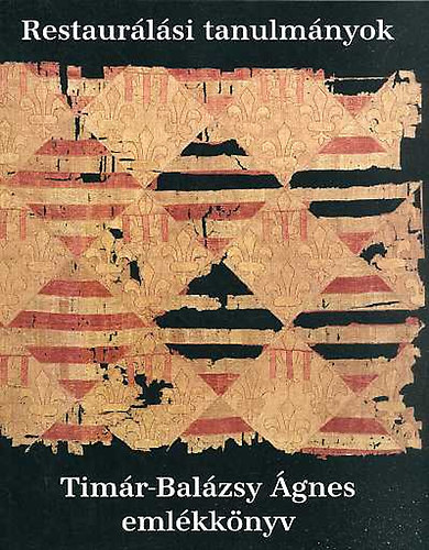 Könyv: Restaurálási tanulmányok - Timár-Balázsy Ágnes emlékkönyv (Éri István (szerk.))