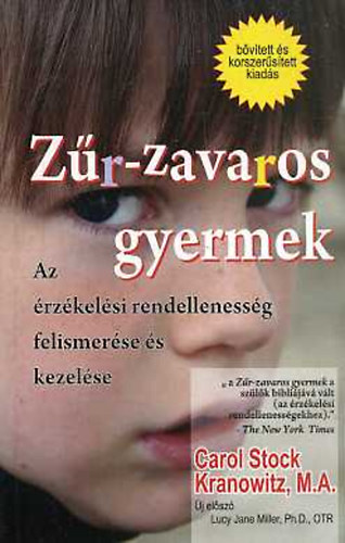 Könyv: Zűr-zavaros gyermek - Az érzékelési rendellenesség felismerése és kezelése (Carol Stock Kranowitz)
