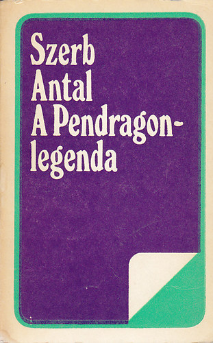 Könyv: A Pendragon-legenda (Szerb Antal)