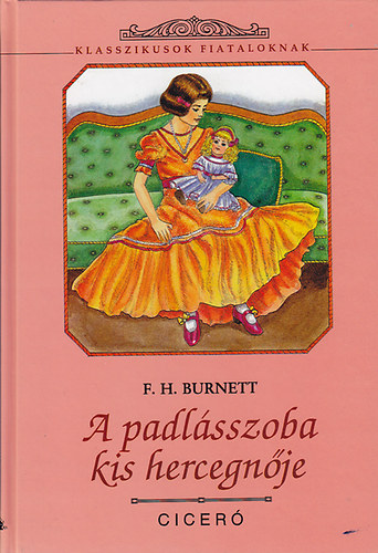Könyv: A padlásszoba kis hercegnője (F. H. Burnett)