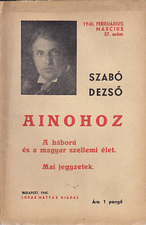 Könyv: Ainohoz - A háború és a magyar szellemi élet - Mai jegyzetek - Ludas Mátyás füzetek 57.  (Szabó Dezső)