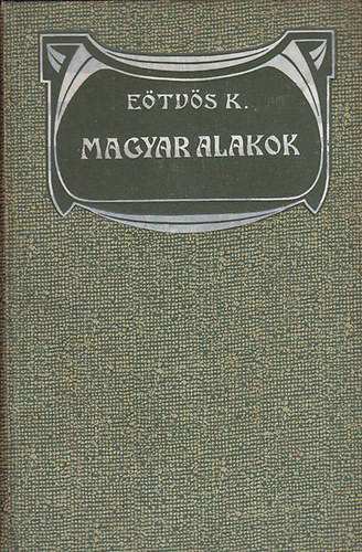 Könyv: Magyar alakok (Eötvös Károly)