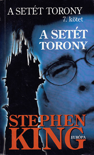 Könyv: A setét torony (7. kötet) (Stephen King)