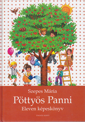 Könyv: Pöttyös Panni - Eleven képeskönyv (Szepes Mária)