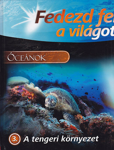Könyv: Fedezd fel a világot 3. - A tengeri környezet (Jennifer Taylor)