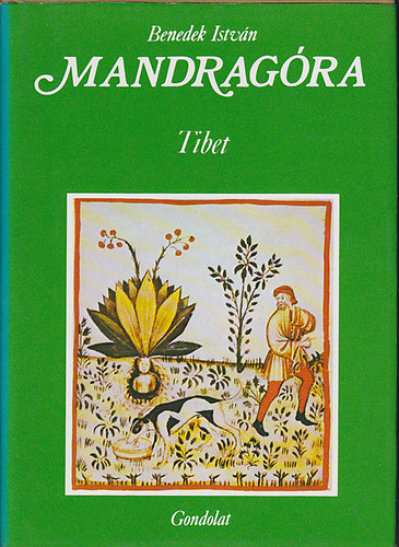 Könyv: Mandragóra I-II. (Tibet-India) (Benedek István)