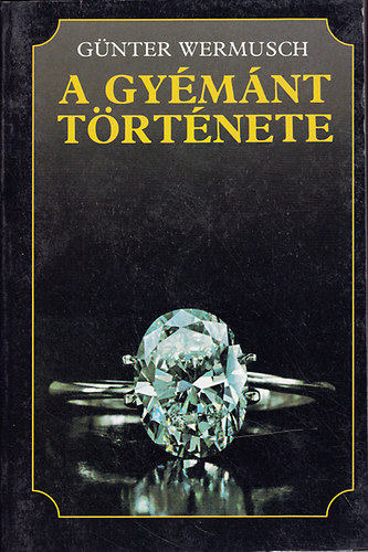 Könyv: A gyémánt története (Günter Wermusch)