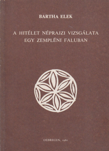 Könyv: A hitélet néprajzi vizsgálata egy zempléni faluban (Bartha Elek)