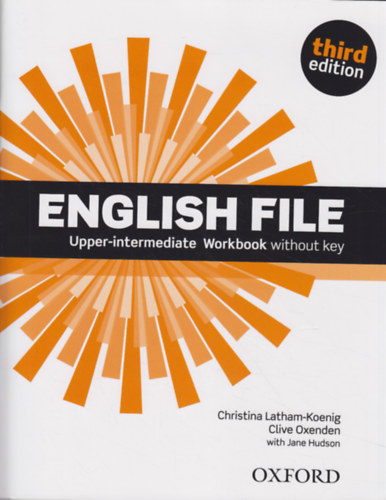 Könyv: English File - Upper-intermediate Workbook (without key) (Christina Latham-Koenig, Clive Oxenden, Jane Hudson)