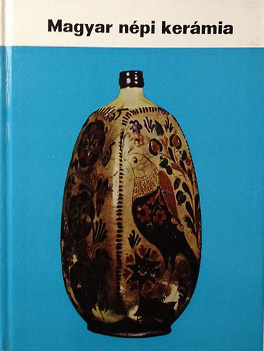Könyv: Magyar népi kerámia (Domanovszky György)