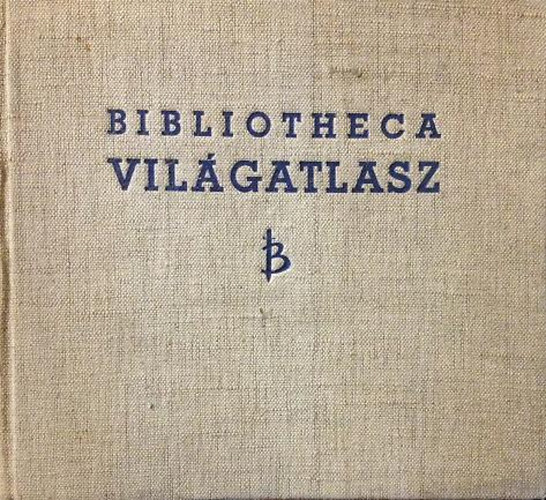 Könyv: Bibliotheca Világatlasz (Kéz Andor; Takács József (szerk.))