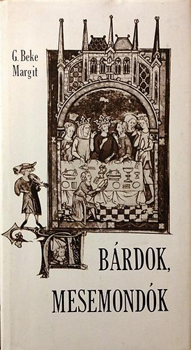 Könyv: Bárdok, mesemondók (Történetek a Mabinogionból) (G. Beke Margit)