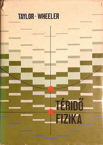 Könyv: Téridő-fizika (Edwin F. Taylor; Archibald John Wheeler)