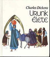 Könyv: Urunk élete (Charles Dickens)