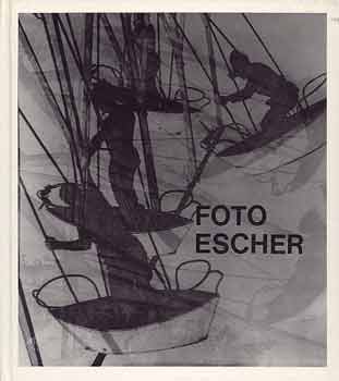 Könyv: Foto Escher (Escher Károly munkássága) (Mihályfi Ernő)