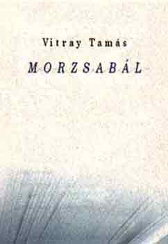 Könyv: Morzsabál (Vitray Tamás)