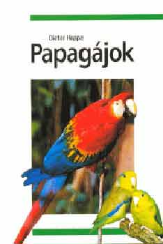 Könyv: Papagájok (Dieter Hoppe)