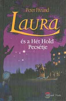 Könyv: Laura és a hét hold pecsétje (Peter Freund)