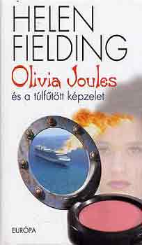 Könyv: Olivia Joules és a túlfűtött képzelet (Helen Fielding)