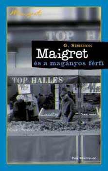 Könyv: Maigret és a magányos férfi (Georges Simenon)