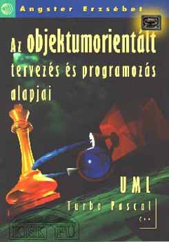 Könyv: Az objektumorientált tervezés és programozás alapjai (Angster Erzsébet)