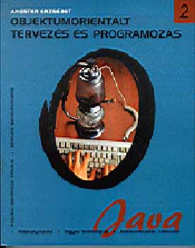 Könyv: Objektumorientált tervezés és programozás - JAVA II. kötet (Angster Erzsébet)