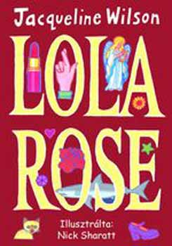 Könyv: Lola Rose (Jacqueline Wilson)