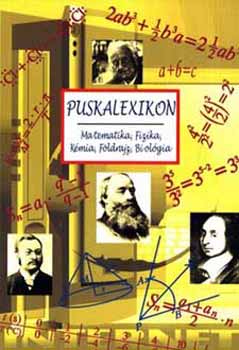 Könyv: Puskalexikon - Matematika, Fizika, Kémia, Földrajz, Biológia ()