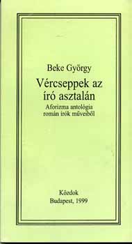Könyv: Vércseppek az író asztalán - Aforizma antológia román írók műveiből (Beke György)