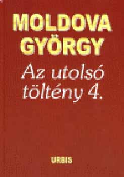 Könyv: Az utolsó töltény 4. - dedikált példány - Dedikált (Moldova György)