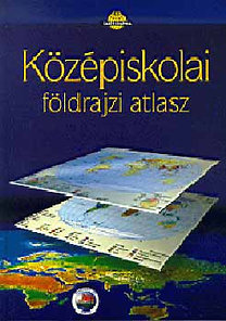 Könyv: Középiskolai földrajzi atlasz (Cartographia Kft.)